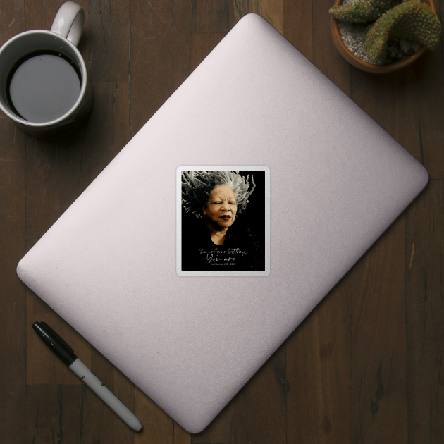 Black History Month: Toni Morrison, “You are your best thing ... You are” on a dark (Knocked Out) background by Puff Sumo